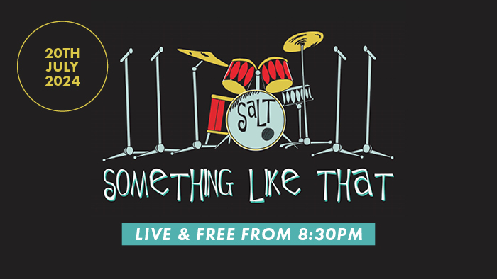 Something Like That (SaLT) – Saturday Live Entertainment in July