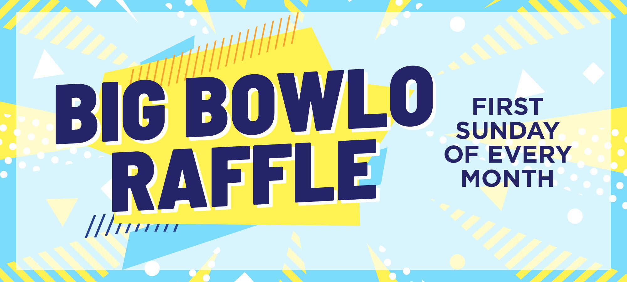 Big Bowlo Raffle