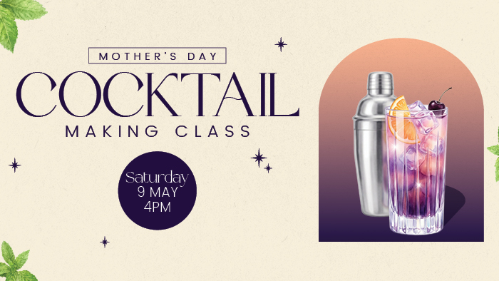 Mother’s Day Cocktail Making Class